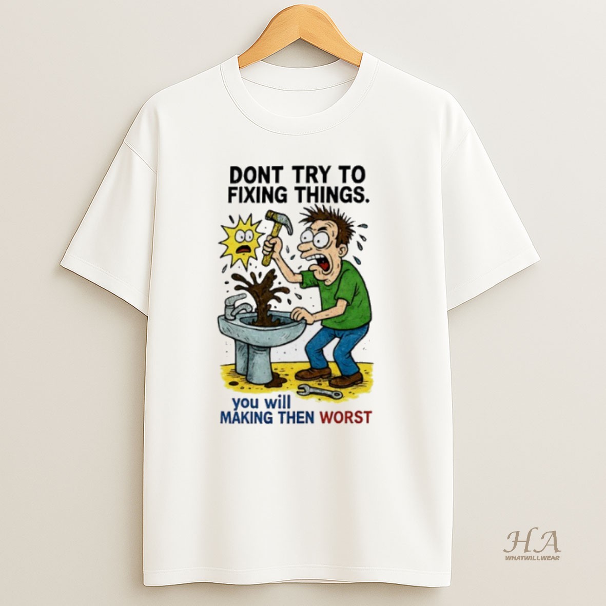 Official Dont Try To Fixing Things You Will Making Then Worst Shirt