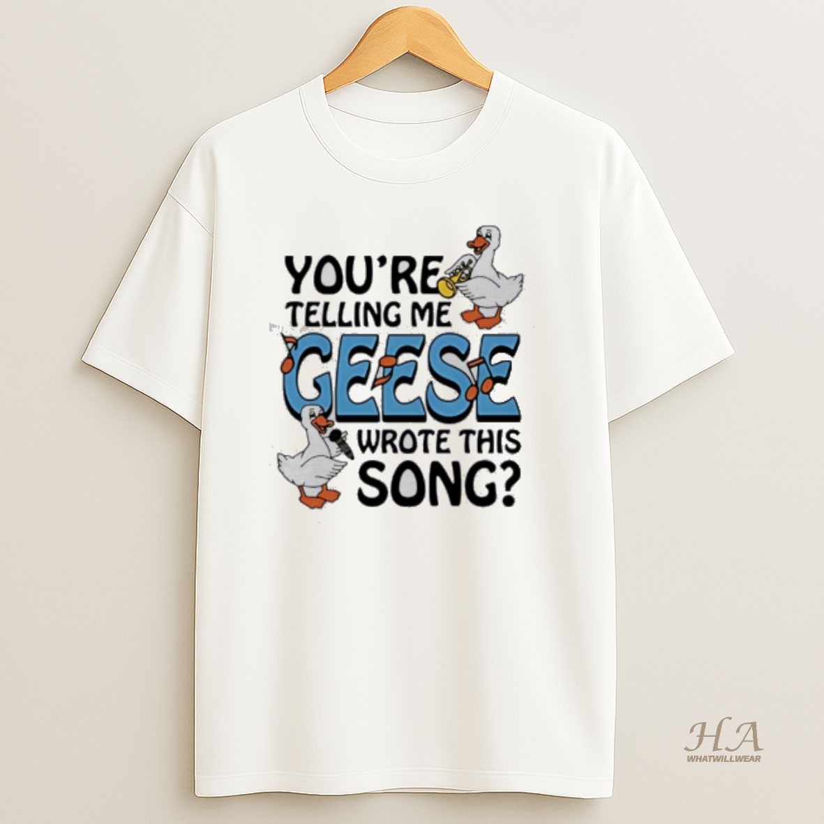 Official Ducks Youre Telling Me Geese Wrote This Song T Shirt