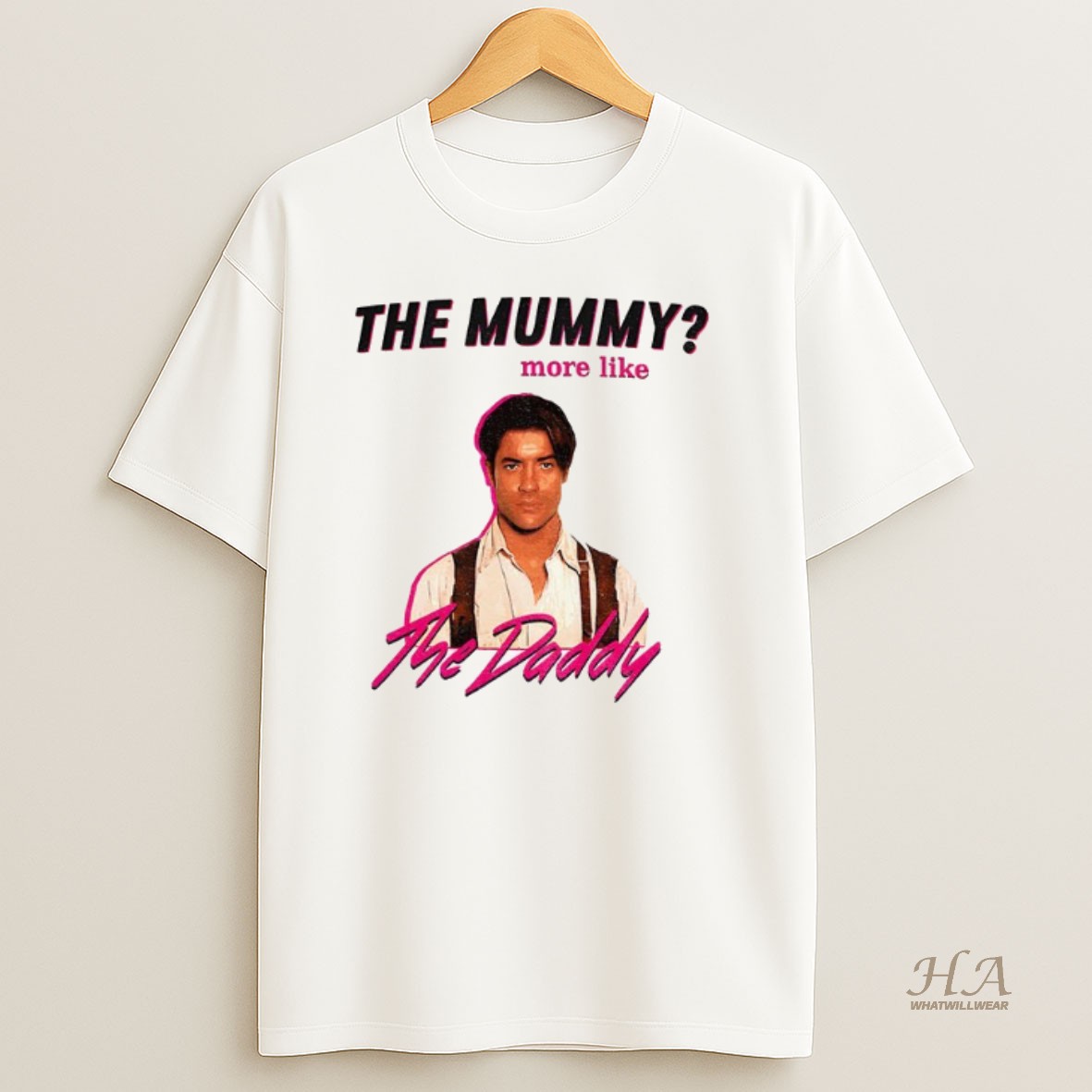 Official Funny Brendan Fraser The Daddy The Mummy More Like Shirt