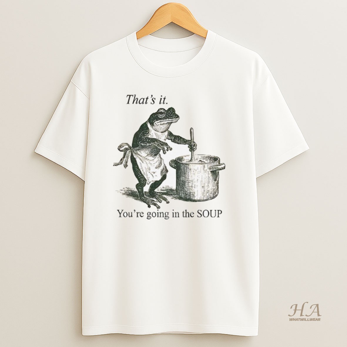 Official Funny Frog Thats It Youre Going In The Soup Shirt