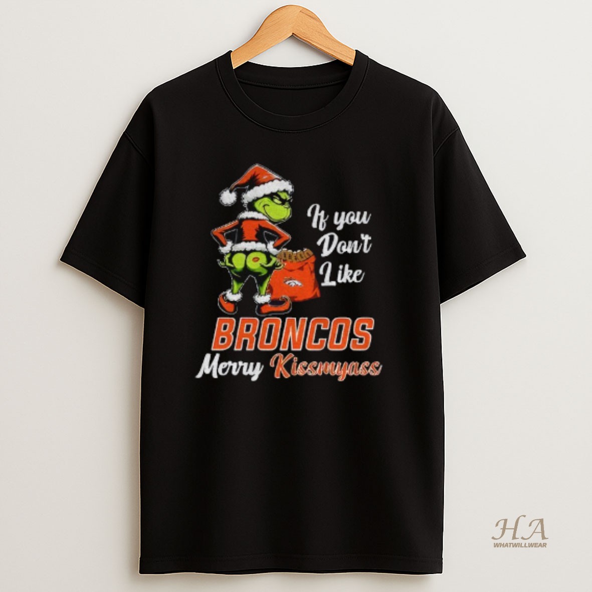 Official Funny Grumpy Grinch If You Dont Like Denver Broncos Merry Kissmyass T Shirt