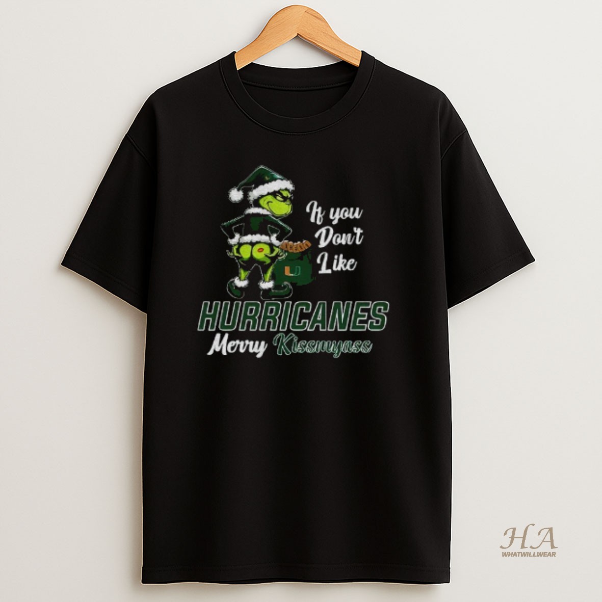 Official Funny Grumpy Grinch If You Dont Like Miami Hurricanes Merry Kissmyass T Shirt