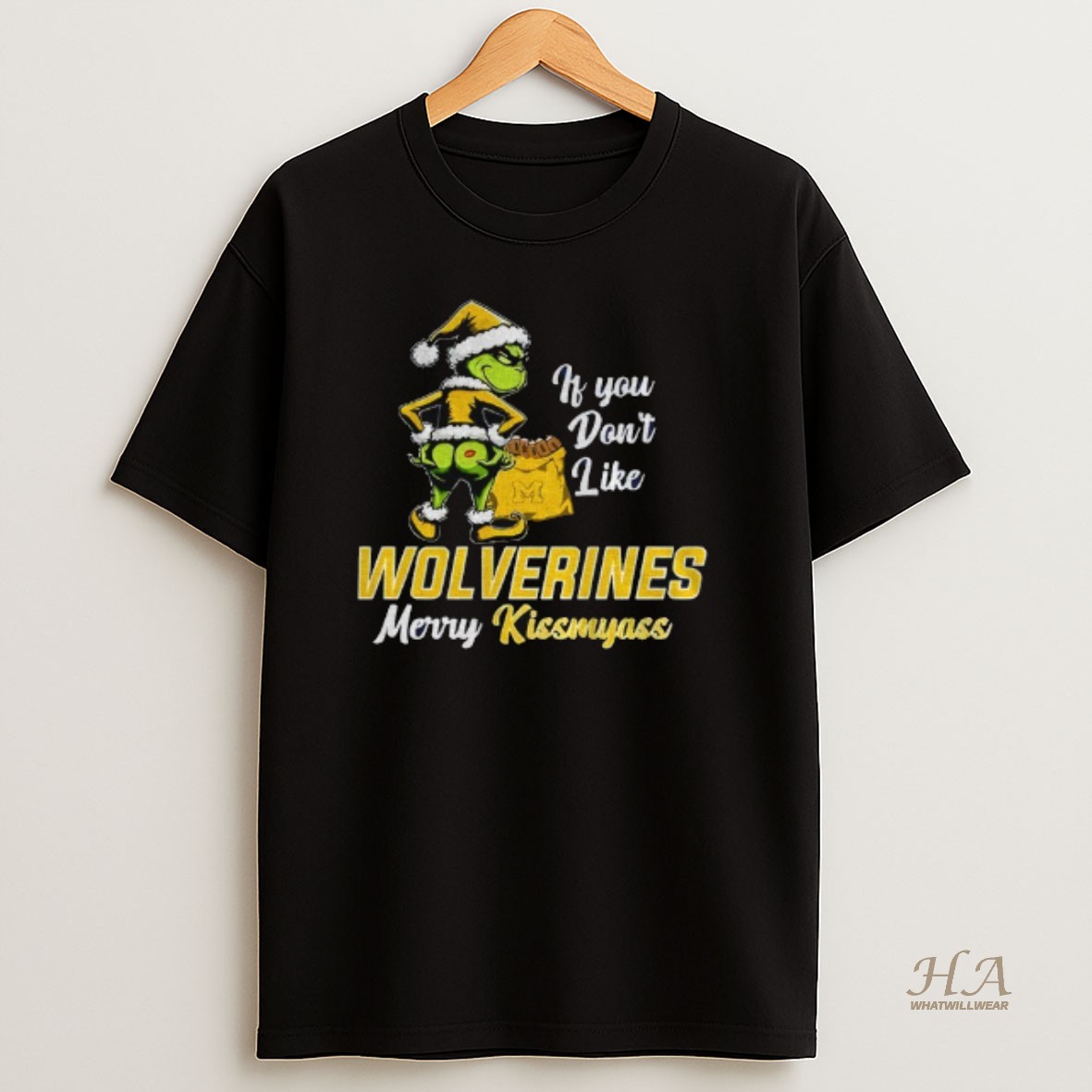 Official Funny Grumpy Grinch If You Dont Like Michigan Wolverines Merry Kissmyass T Shirt