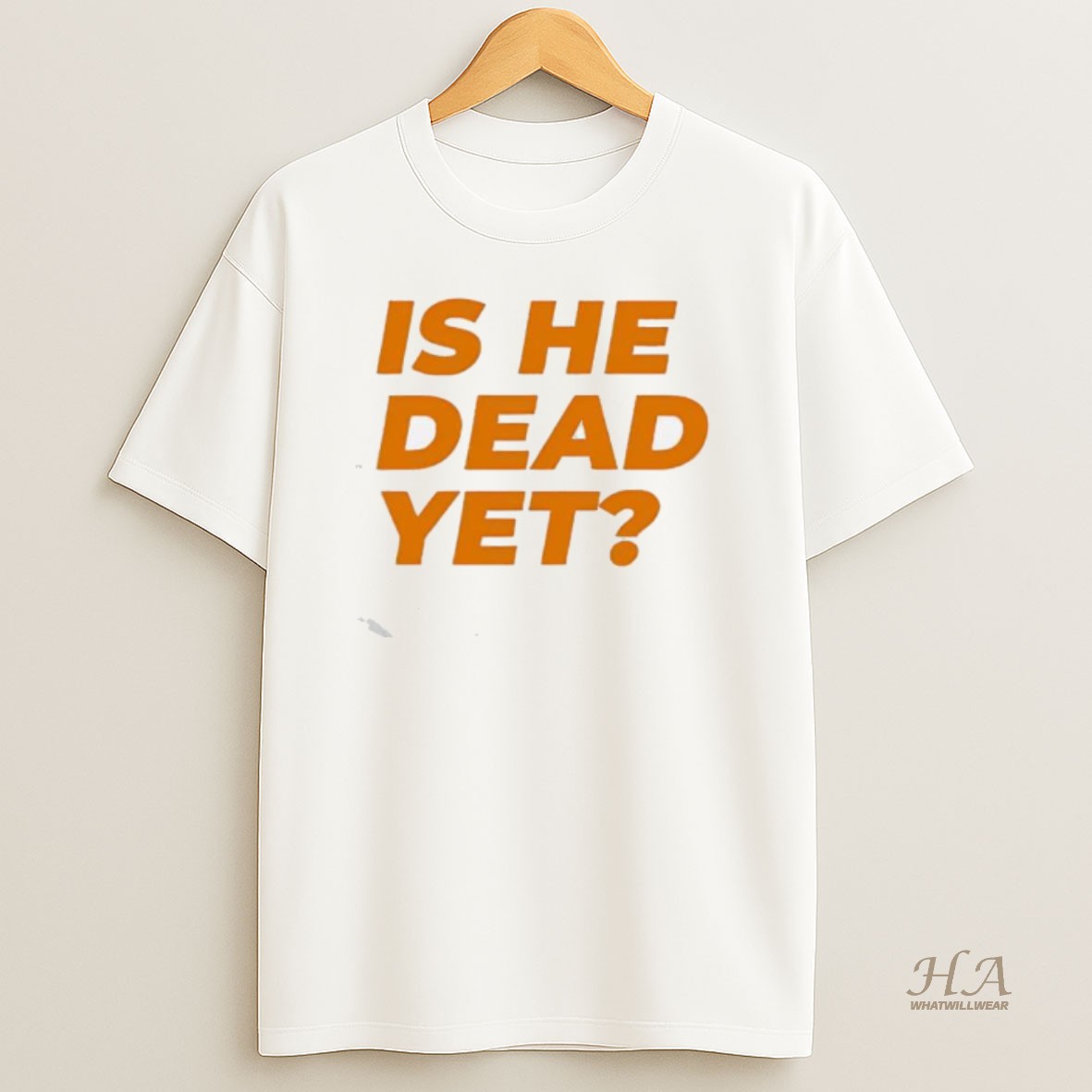Official Funny Is He Dead Yet Shirt