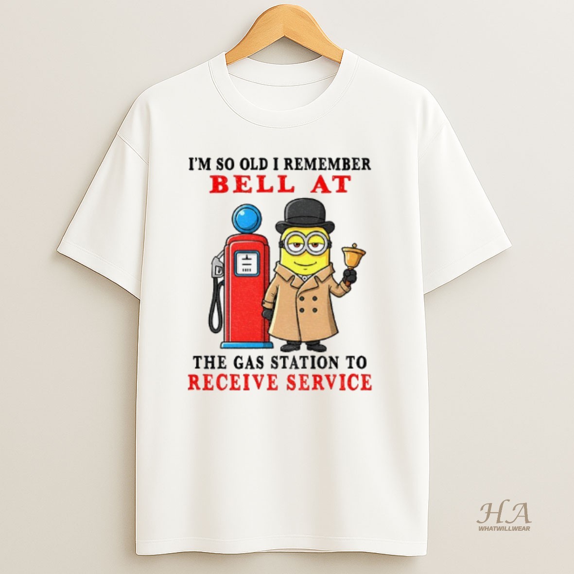Official Funny Minion Im So Old I Remember Bell At The Gas Station To Receive Service T Shirt