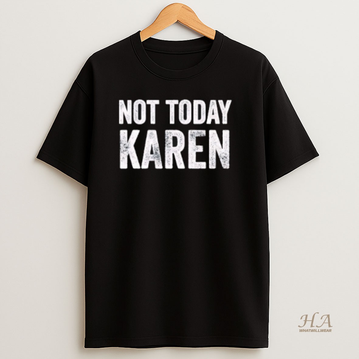 Official Funny Not Today Karen T Shirt