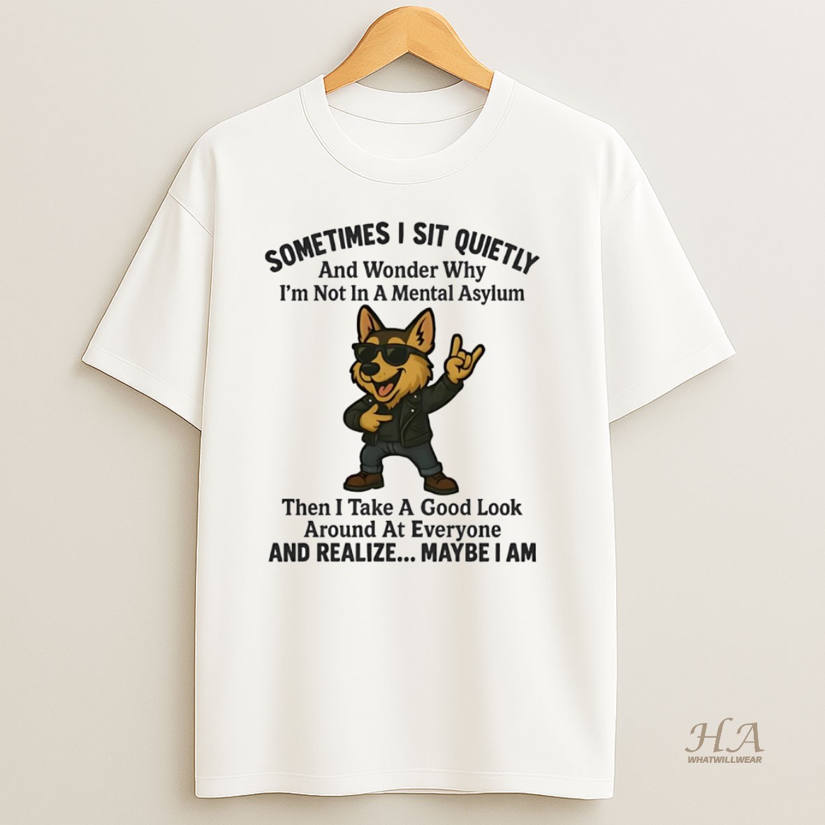 Official German Shepherd Sometimes I Sit Quietly Wonder Why Realize Maybe I Am Shirt