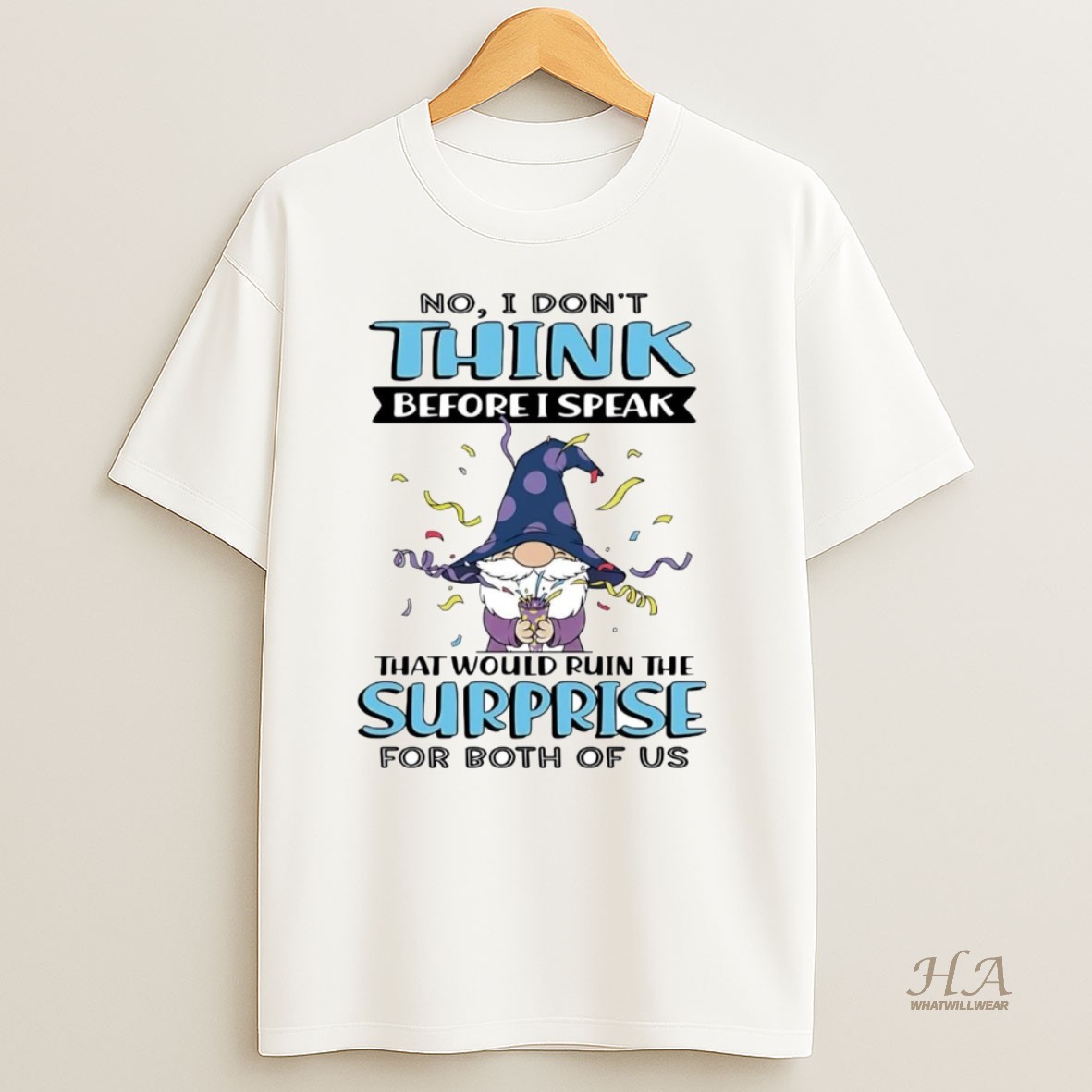 Official Gnome No I Dont Think Before I Speak That Would Ruin The Surprise Shirt