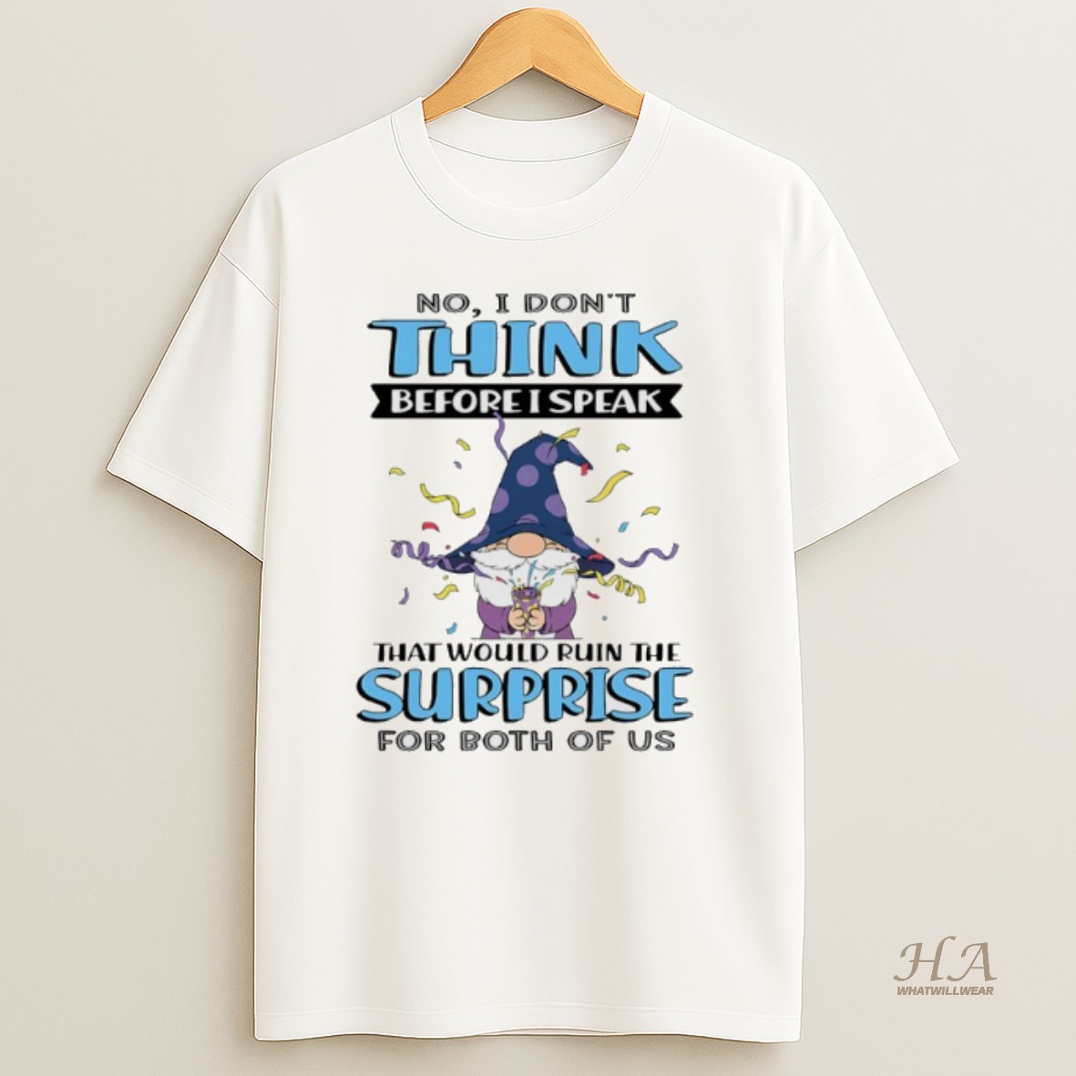 Official Gnome No I Dont Think Before I Speak That Would Ruin The Surprise For Both Of Us Shirt