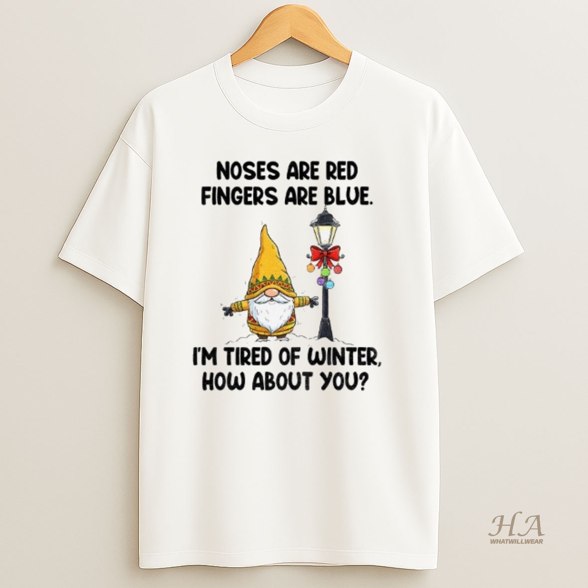 Official Gnome Noses Are Red Fingers Are Blue Im Tired Of Winter How About You T Shirt