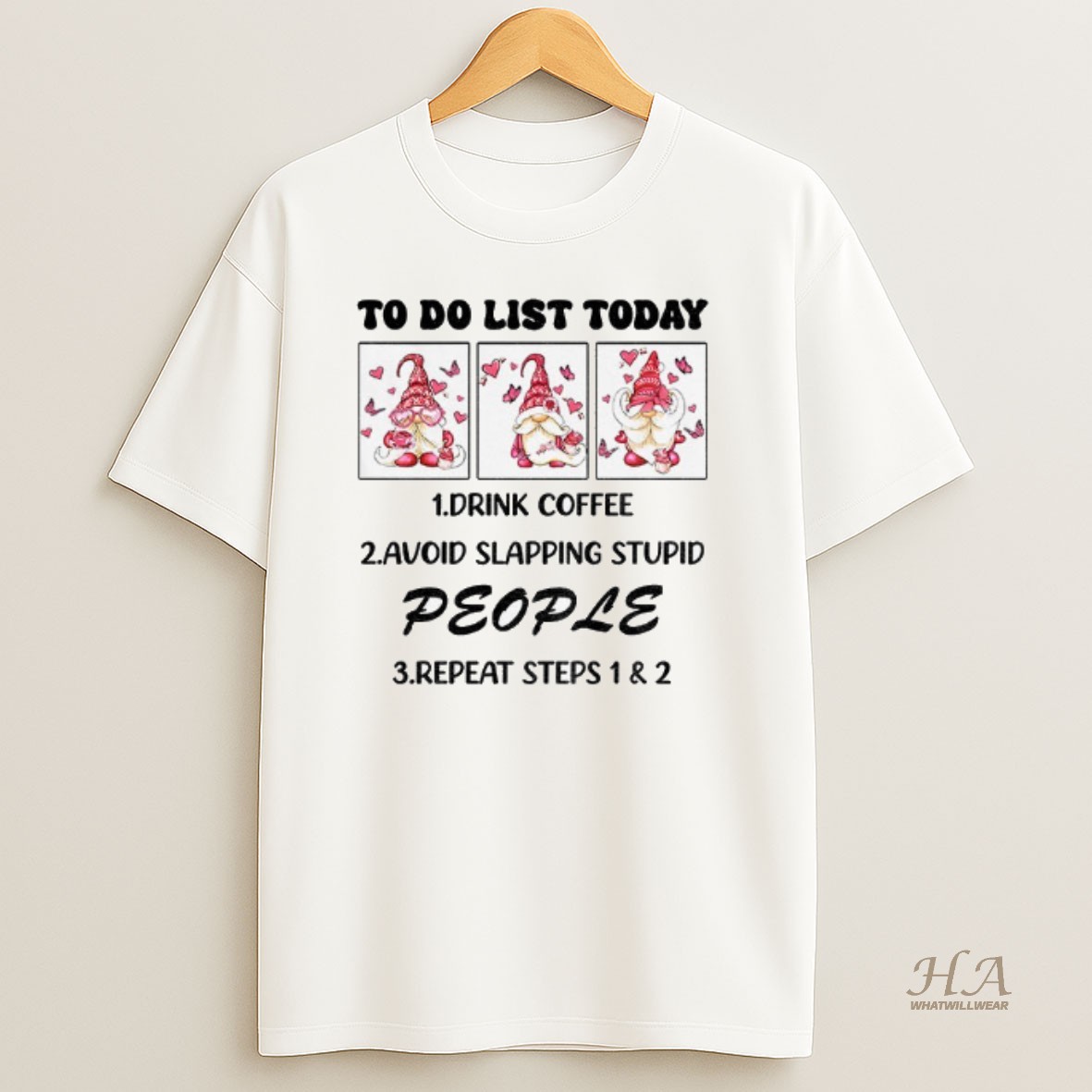 Official Gnome To Do List Today Drink Coffee Avoid Slapping Stupid People Repeat Steps T Shirt