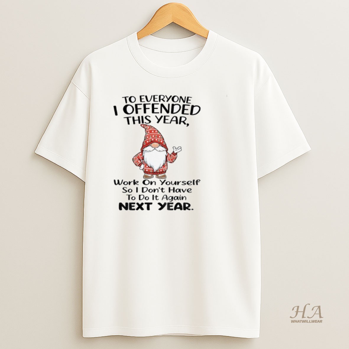Official Gnome To Everyone I Offended This Year Work On Yourself So I Dont Have To Do It Again Christmas T Shirt