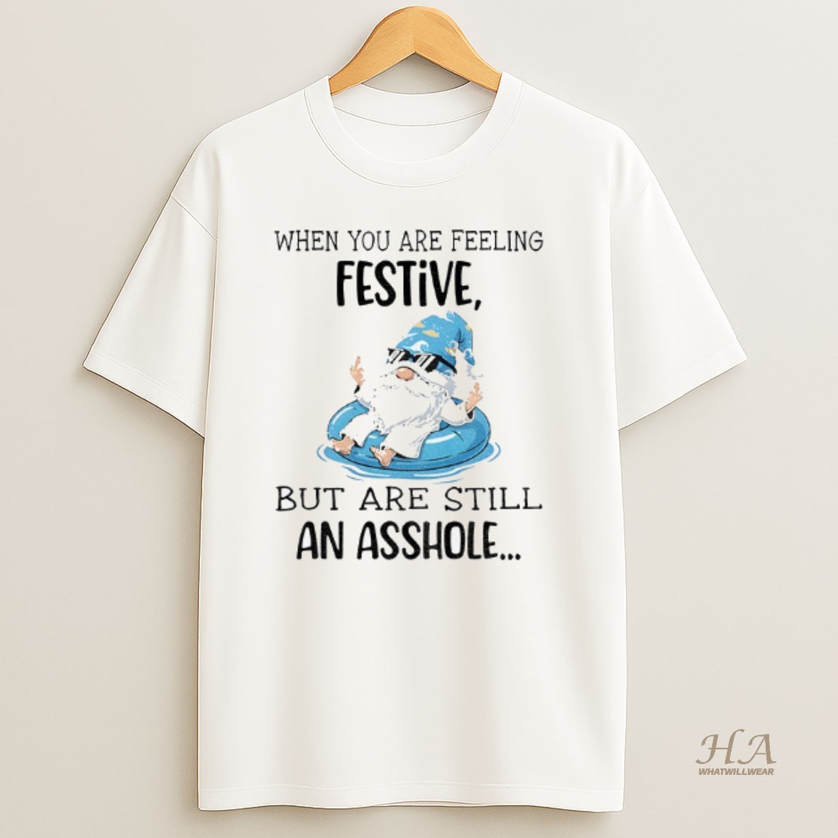 Official Gnome When You Are Feeling Festive But Are Still An Asshole T Shirt