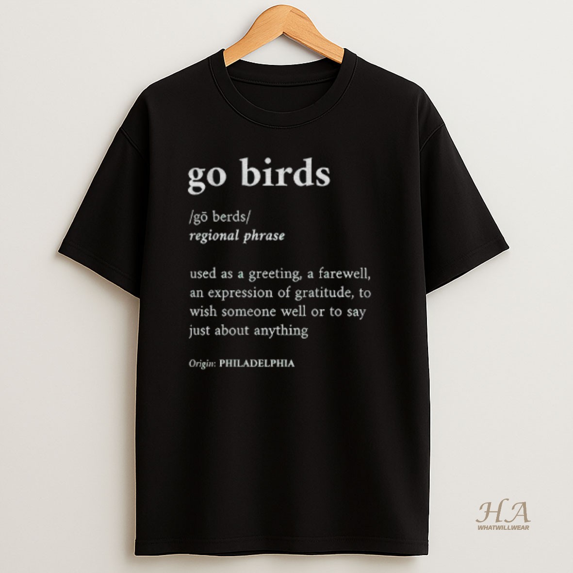 Official Go Birds Definition Philadelphia Eagles Football Used As A Greeting A Farewell T Shirt