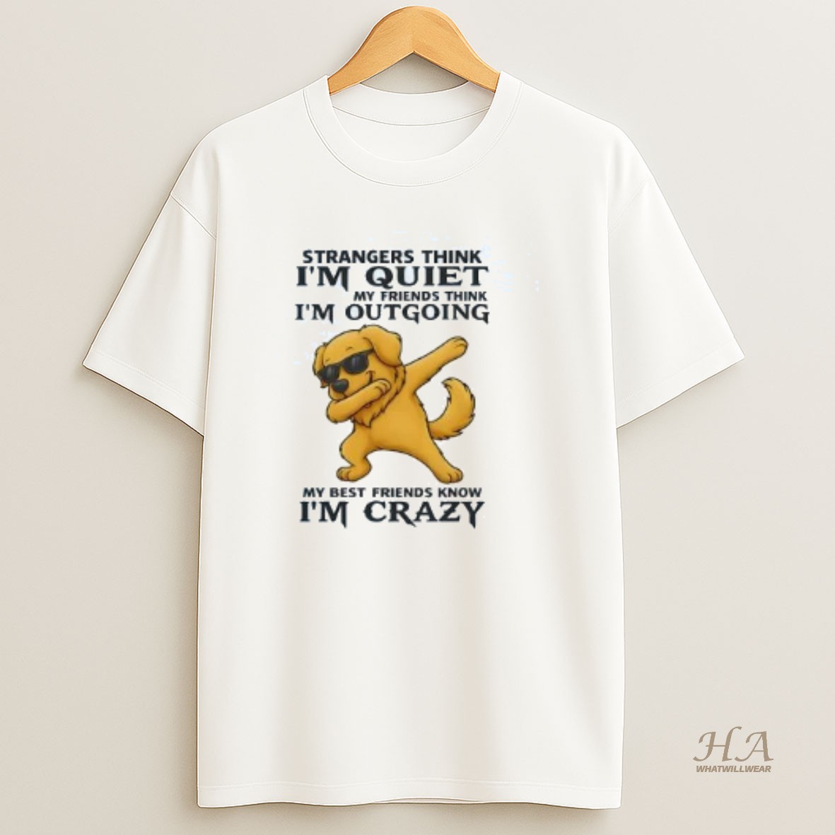 Official Golden Retriever Strangers Think Im Quiet My Friends Think Im Outgoing T Shirt