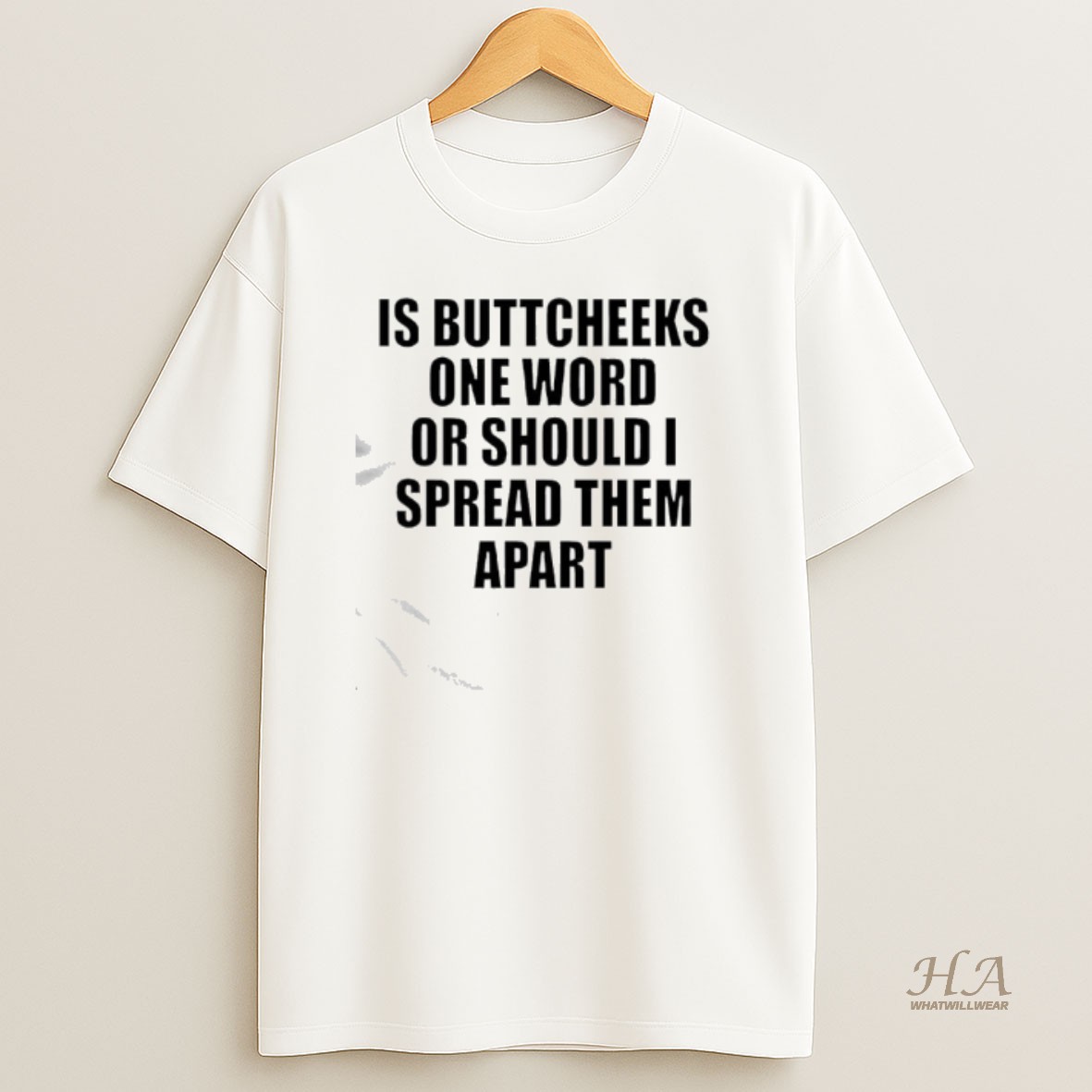 Official Good Is Buttcheeks One Word Or Should I Spread Them Apart T Shirt