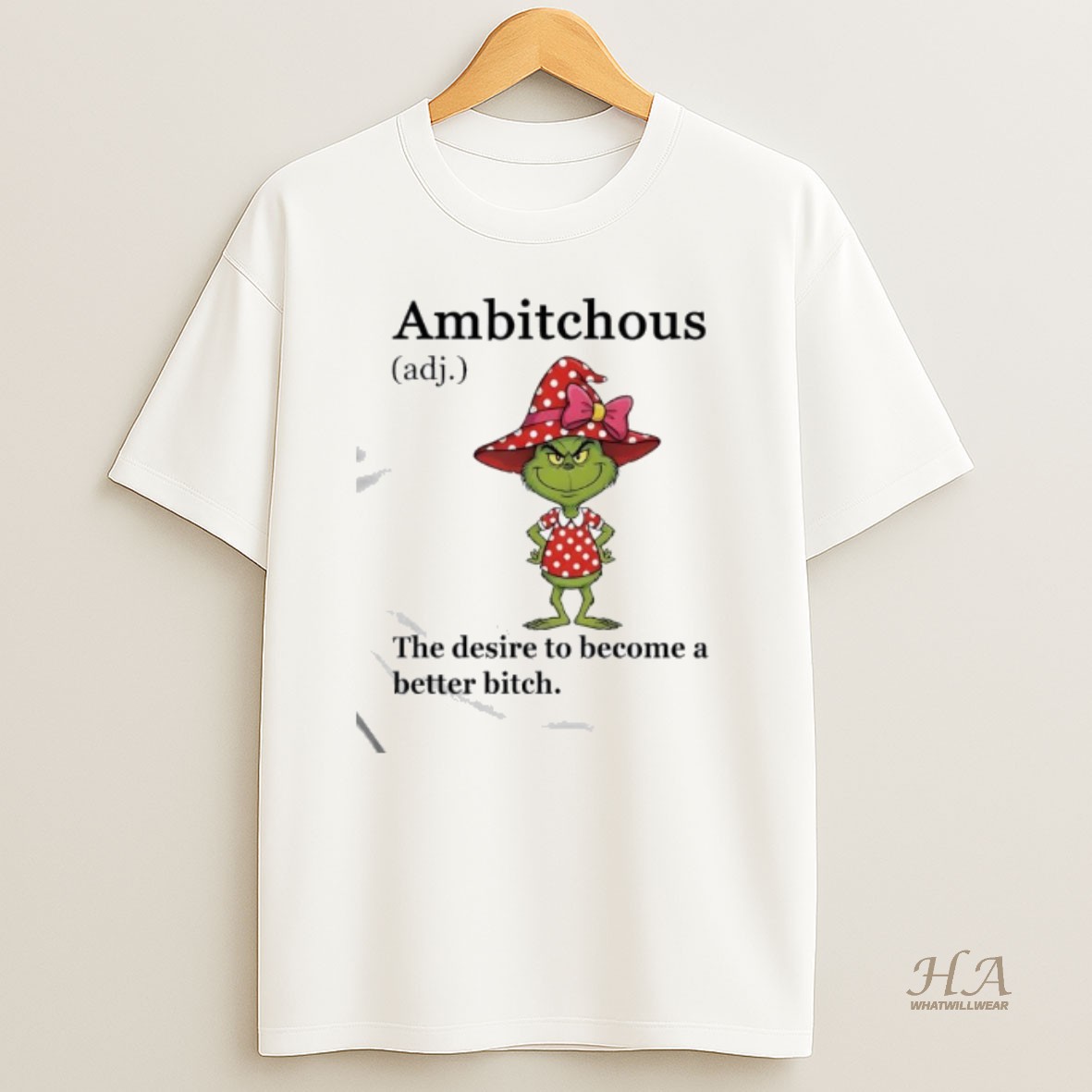 Official Grinch Ambitchous The Desire To Become A Better Bitch T Shirt