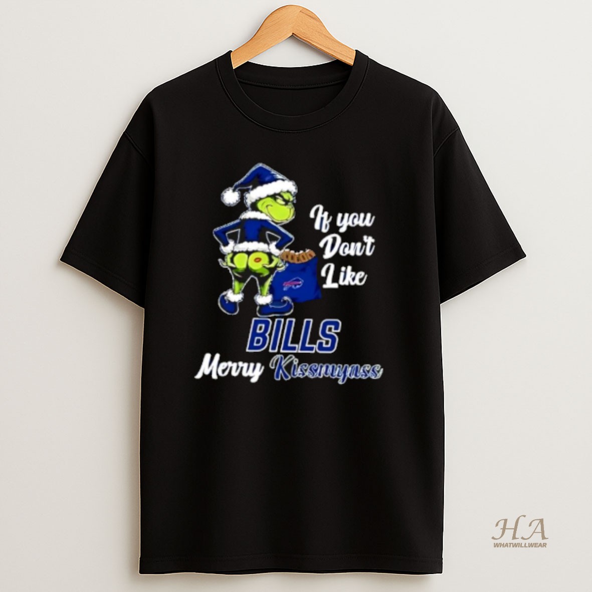 Official Grinch Christmas If You Dont Like Buffalo Bills Merry Kissmyass T Shirt