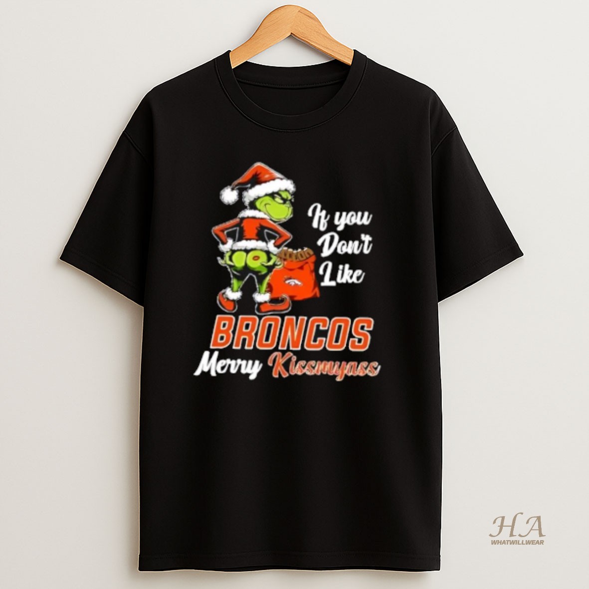 Official Grinch Christmas If You Dont Like Denver Broncos Merry Kissmyass T Shirt
