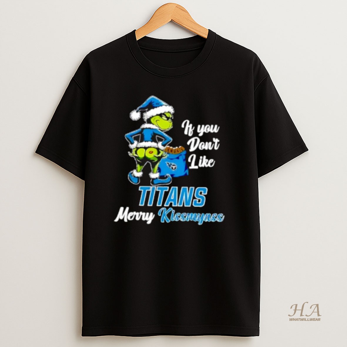 Official Grinch Christmas If You Dont Like Tennessee Titans Merry Kissmyass T Shirt