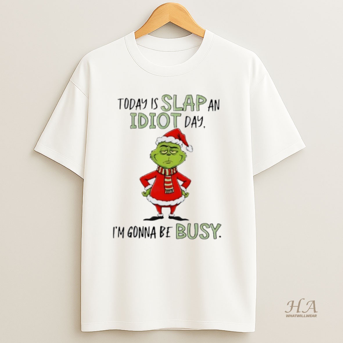 Official Grinch Christmas Today Is Slap An Idiot Day Im Gonna Be Busy Shirt