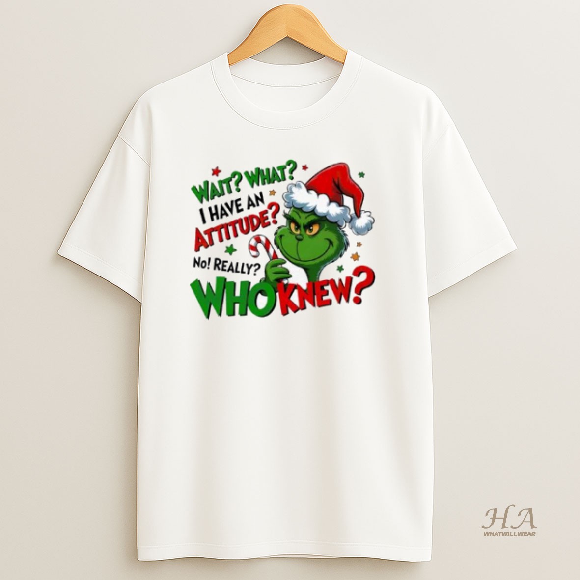 Official Grinch Christmas Wait What I Have An Attitude No Really Whoknew T Shirt