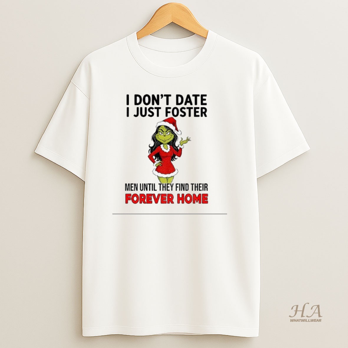 Official Grinch I Dont Date I Just Foster Men Until They Find Their Forever Home Christmas Shirt