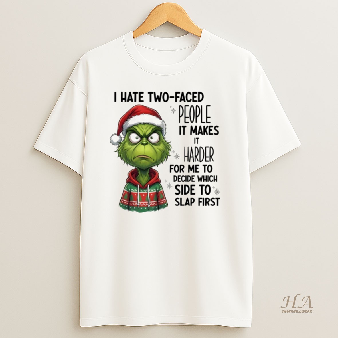Official Grinch I Hate Two Faced People It Makes It Harder For Me To Decide Which Side To Slap Christmas Shirt