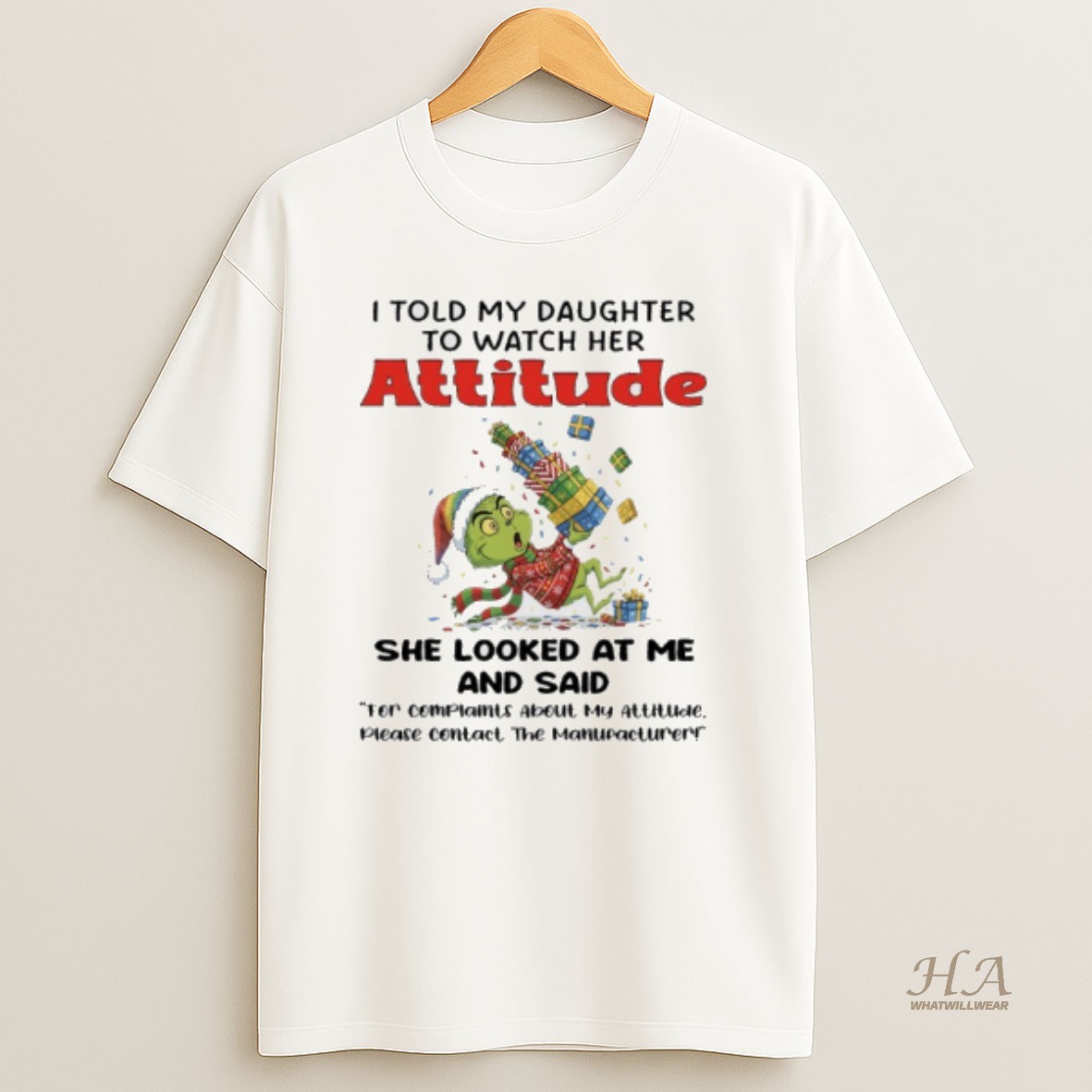Official Grinch I Told My Daughter To Watch Her Attitude She Looked At Me And Said T Shirt