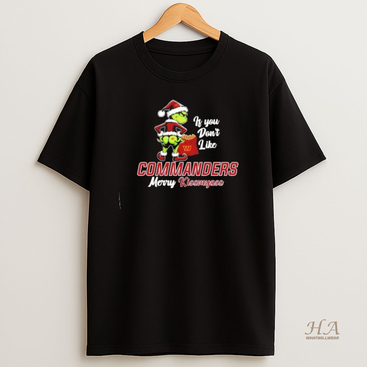 Official Grinch If You Dont Like Washington Commanders Merry Kissmyass T Shirt