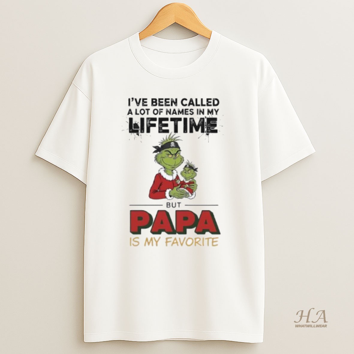 Official Grinch Ive Been Called A Lot Of Names In My Lifetime But Papa Is My Favorite T Shirt