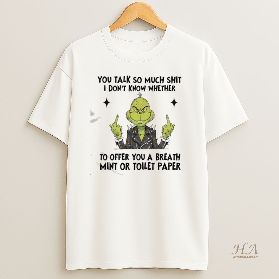 Official Grinch Rock Suit You Talk So Much Shit I Dont Know Whether To Offer You A Breath Mint Or Toilet Paper T Shirt