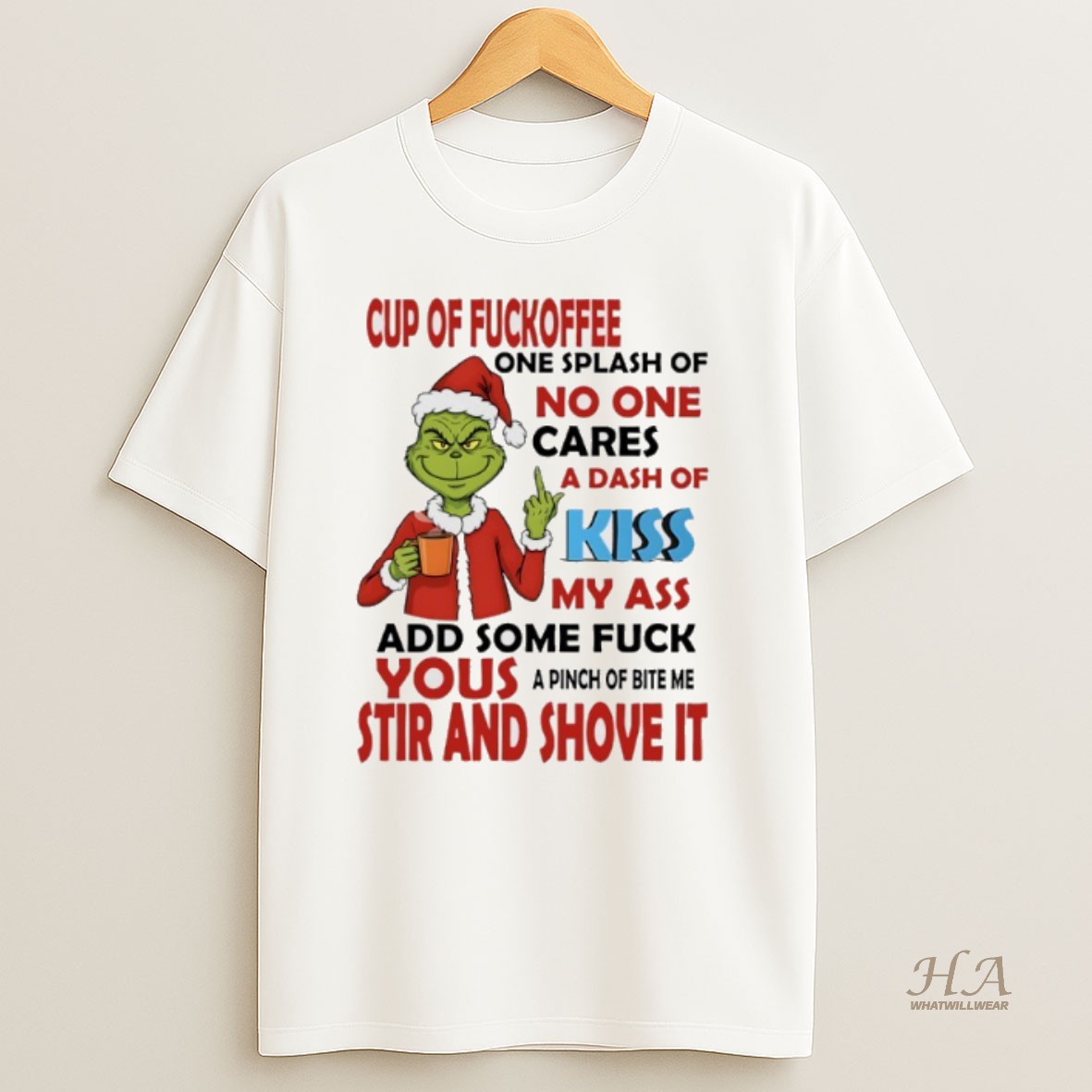Official Grinch Santa Claus Cup Fuckoffee One Splash Of No One Cares A Dash Of Kiss My Ass Add Some Fuck Yous A Pinch Of Bite Me Stir And Shove It Shirt