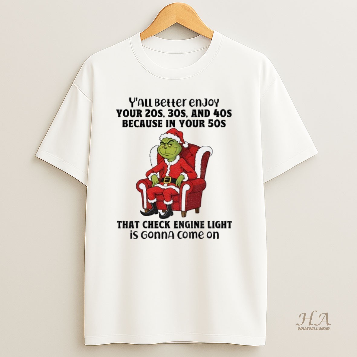 Official Grinch Santa Claus Yall Better Enjoy Your 20s 30s And 40s Because In Your 50s That Check Engine Light Is Gonna Come On Christmas Shirt