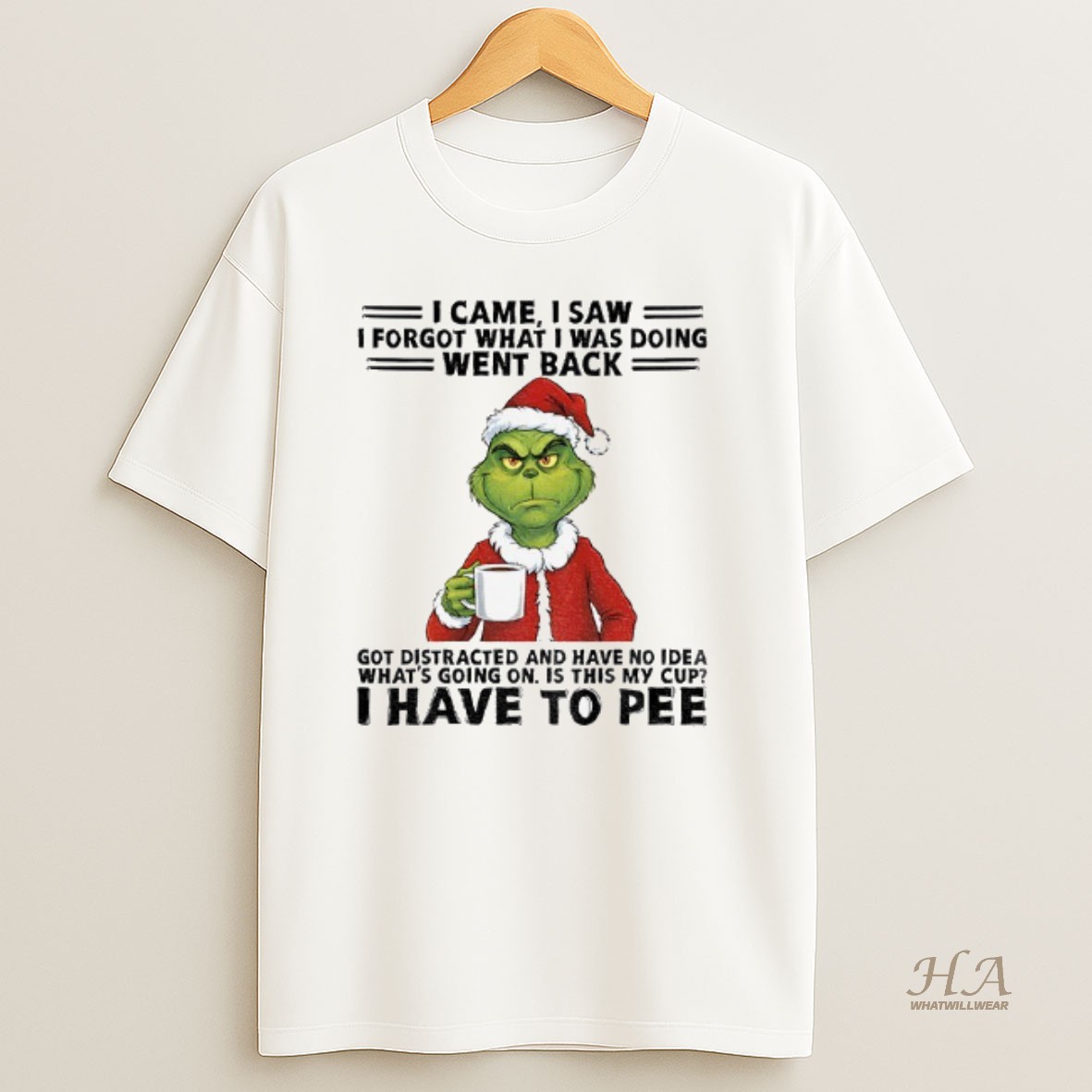 Official Grinch Santa I Came I Saw I Forgot What I Was Doing Went Back Got Distracted And Have No Idea Whats Going On Christmas T Shirt