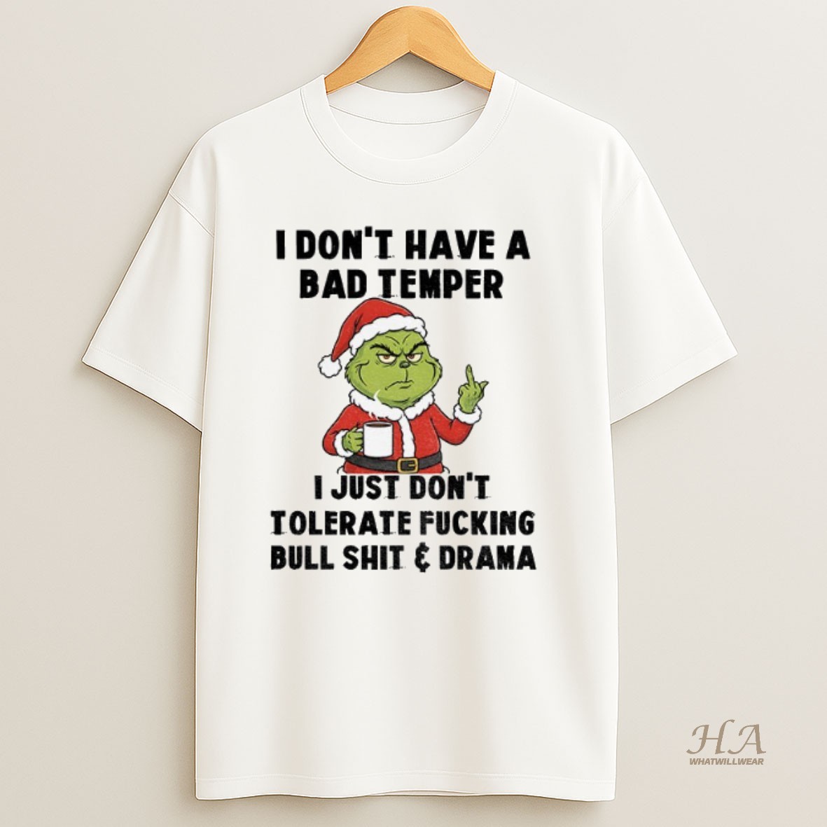 Official Grinch Santa I Dont Have A Bad Temper I Just Dont Tolerate Fucking Bull Shit And Drama Christmas Shirt
