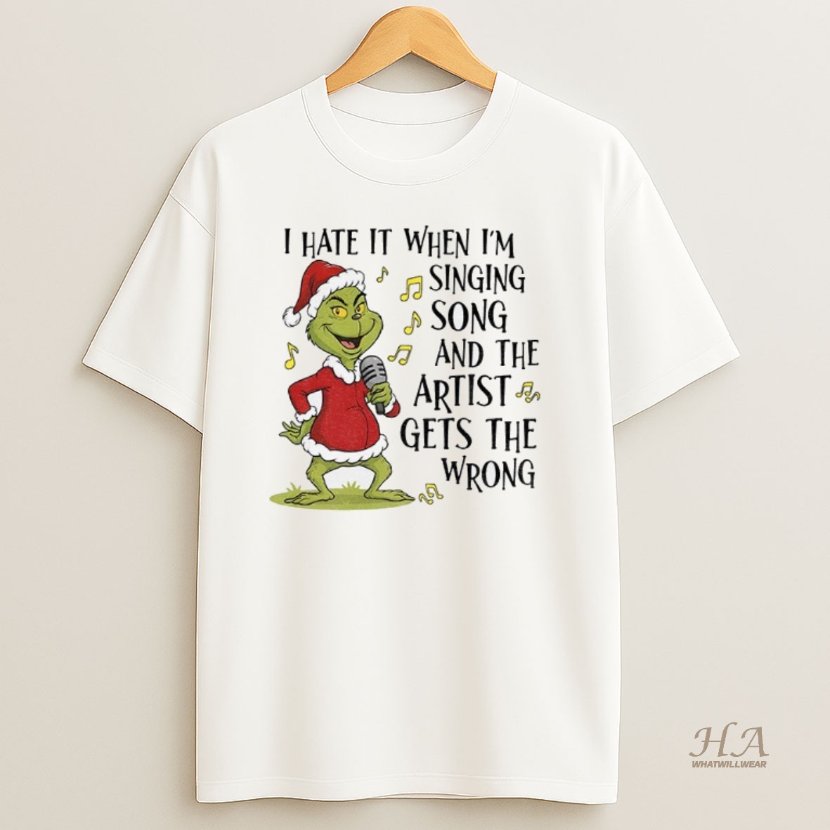 Official Grinch Santa I Hate It When Im Singing Song And The Artist Gets The Wrong Christmas Shirt
