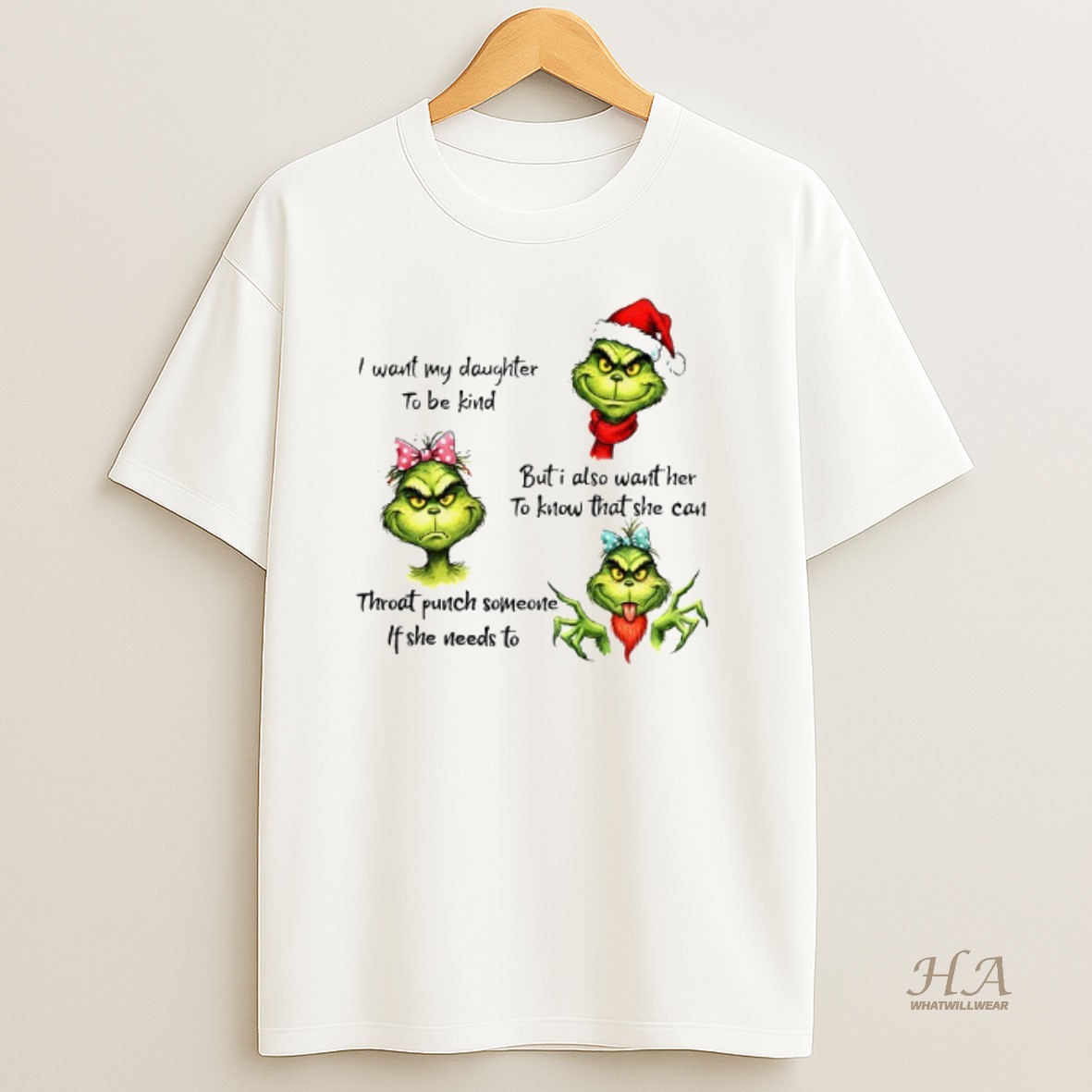 Official Grinch Santa I Want My Daughter To Be Kind But I Also Want Her To Know That She Can Christmas T Shirt