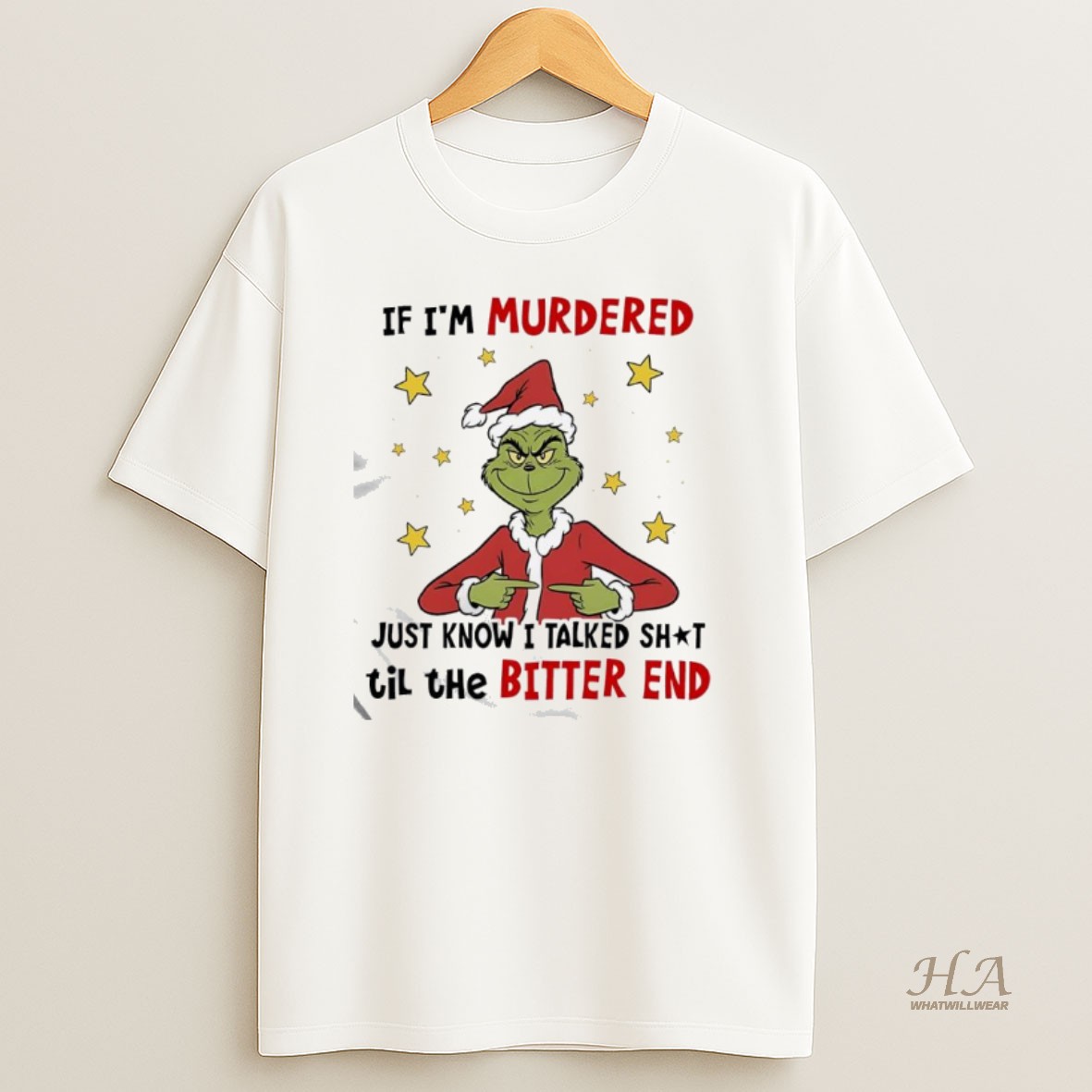 Official Grinch Santa Star If Im Murdered Just Know I Talked Shit Til The Bitter End Shirt