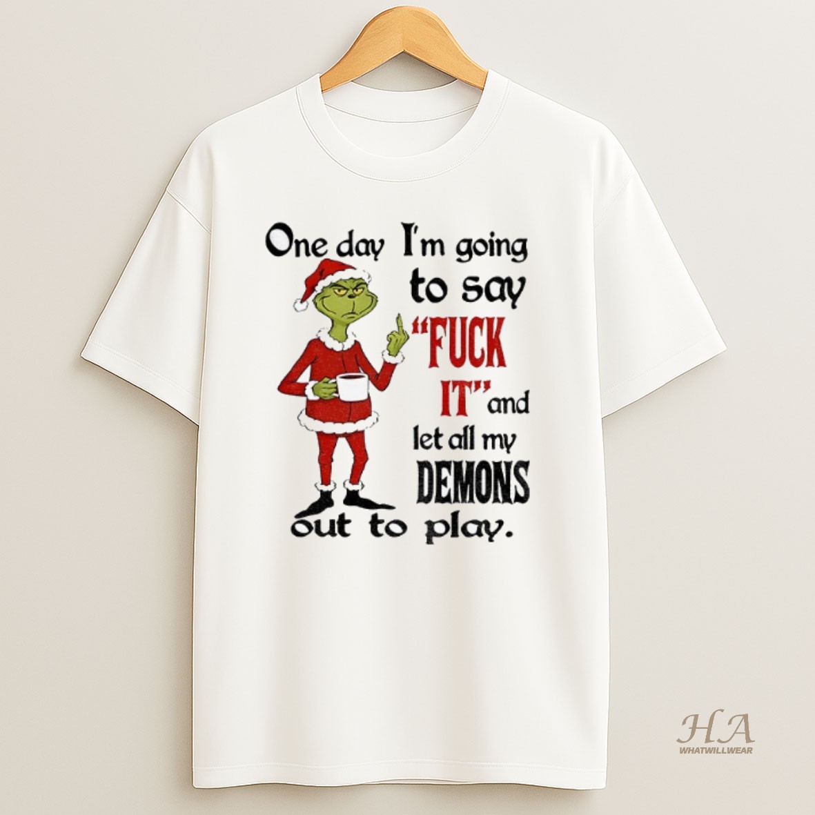 Official Grinch Santa Hat One Day Im Going To Say Fuck It And Let All My Demons Out To Play Shirt