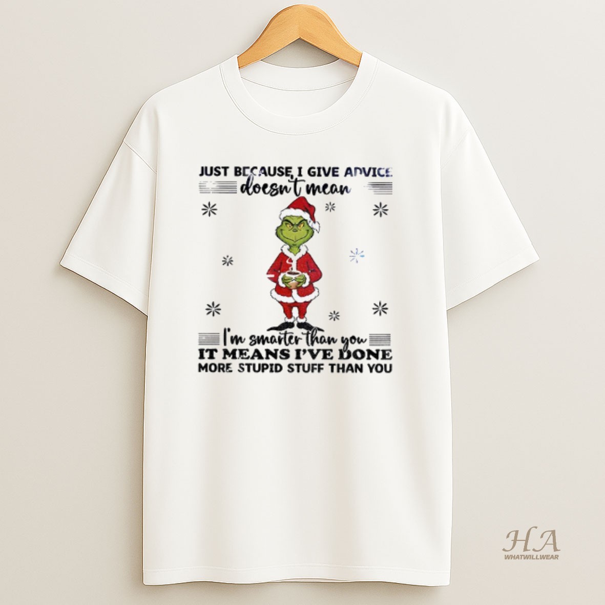 Official Grinch Santa Just Because I Give Advice Doesnt Mean Im Smarter Than You It Means Ive Done Christmas T Shirt