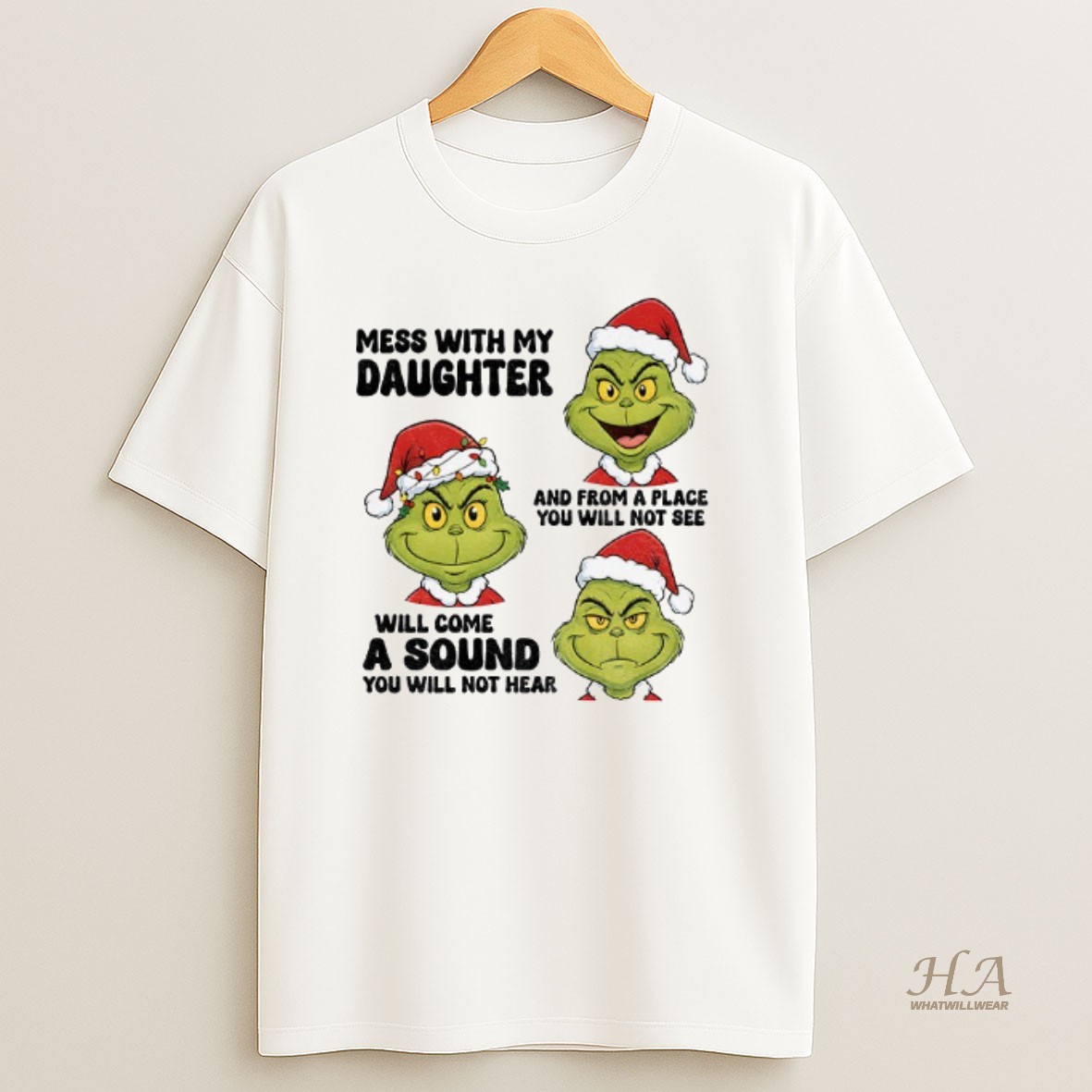 Official Grinch Santa Mess With My Daughter And From A Place You Will Not See Will Come A Sound You Will Not Hear Christmas T Shirt