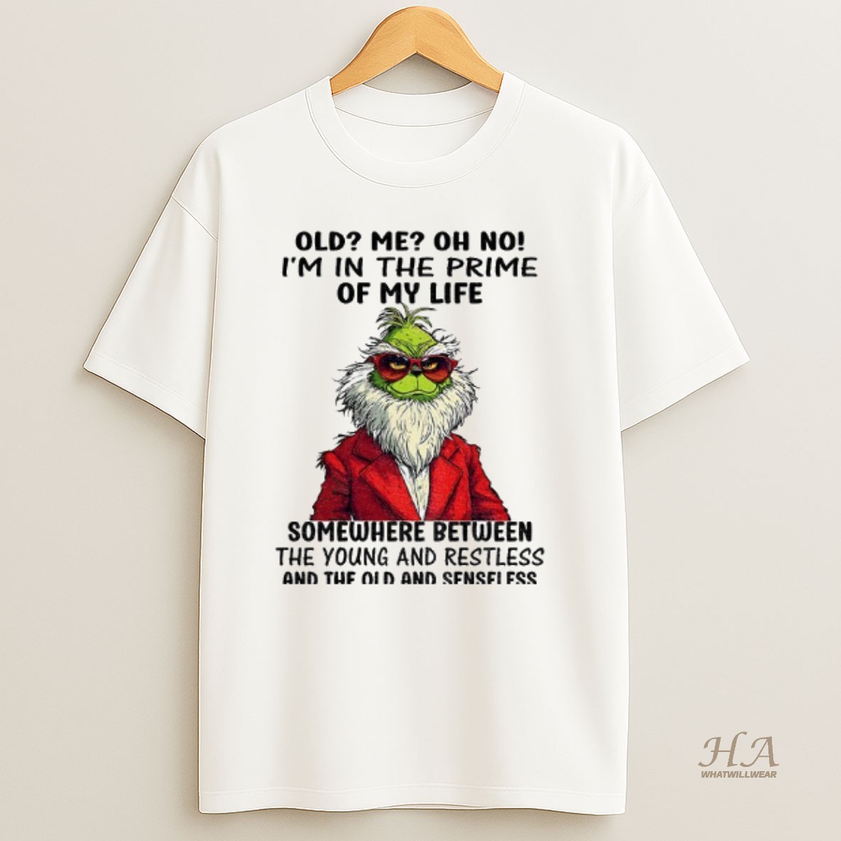 Official Grinch Santa Old Me Oh No Im In The Prime Of My Life Somewhere Between The Young And Restless Christmas Shirt