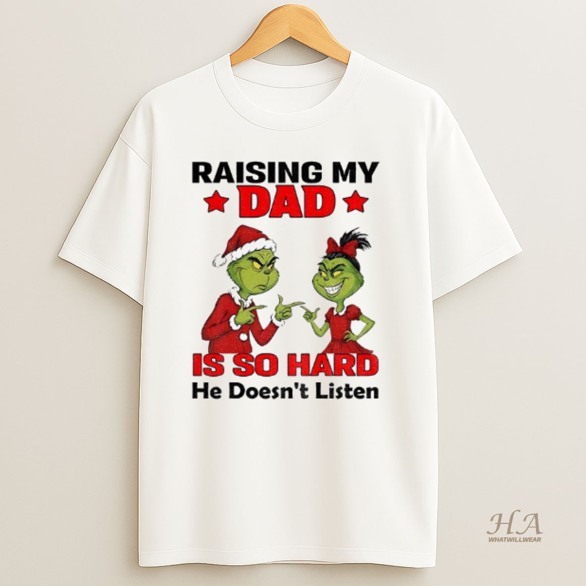 Official Grinch Santa Raising My Dad Is So Hard He Doesnt Listen Merry Christmas T Shirt