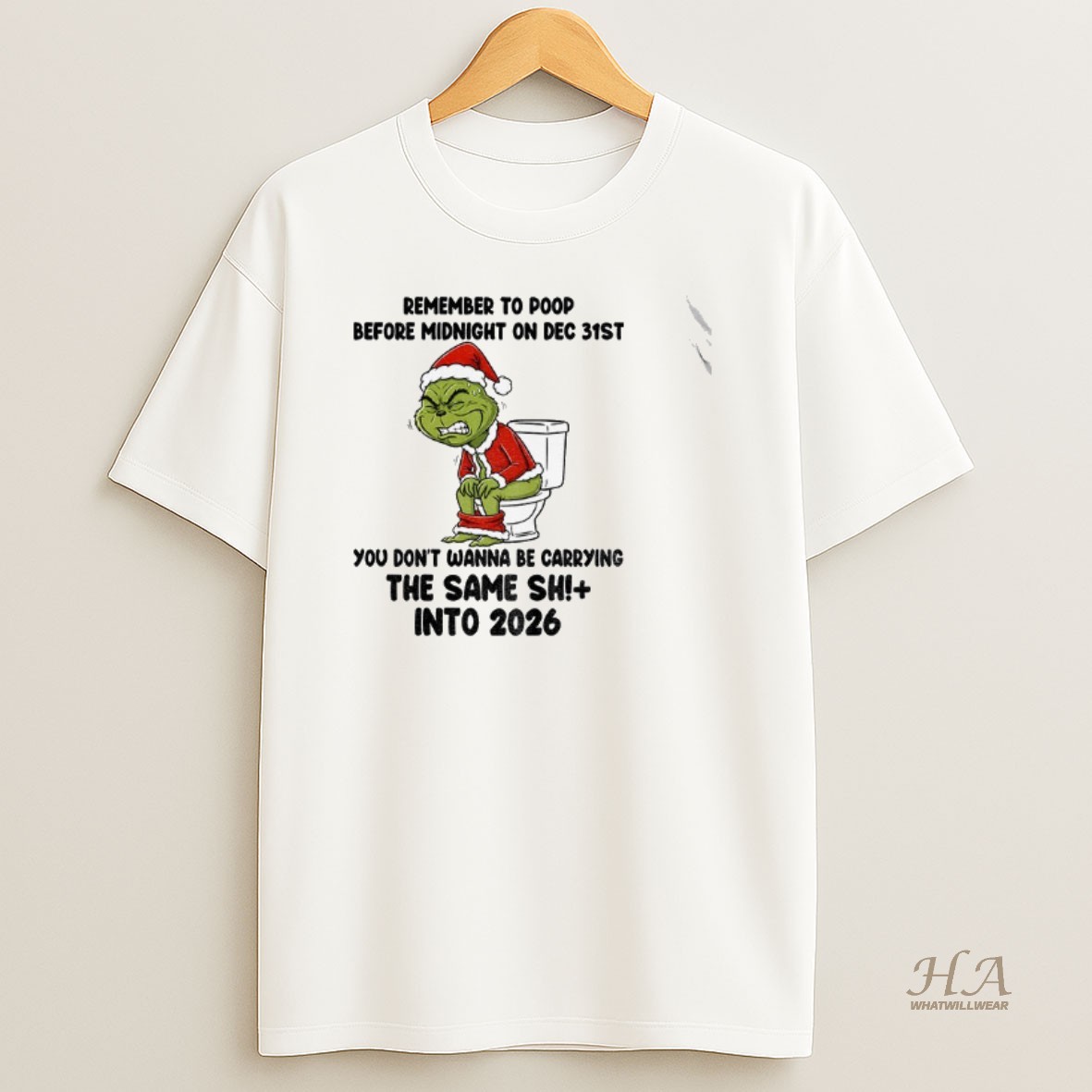 Official Grinch Santa Remember To Poop Before Midnight On Dec 31st You Dont Wanna Be Carrying The Same Shit Christmas T Shirt