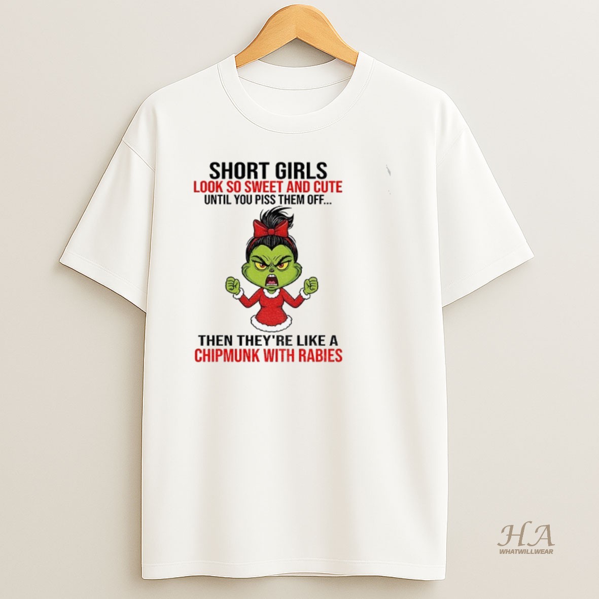Official Grinch Santa Short Girls Look So Sweet And Cute Until You Piss Them Off Then Theyre Like A Chipmunk With Rabies Christmas Shirt