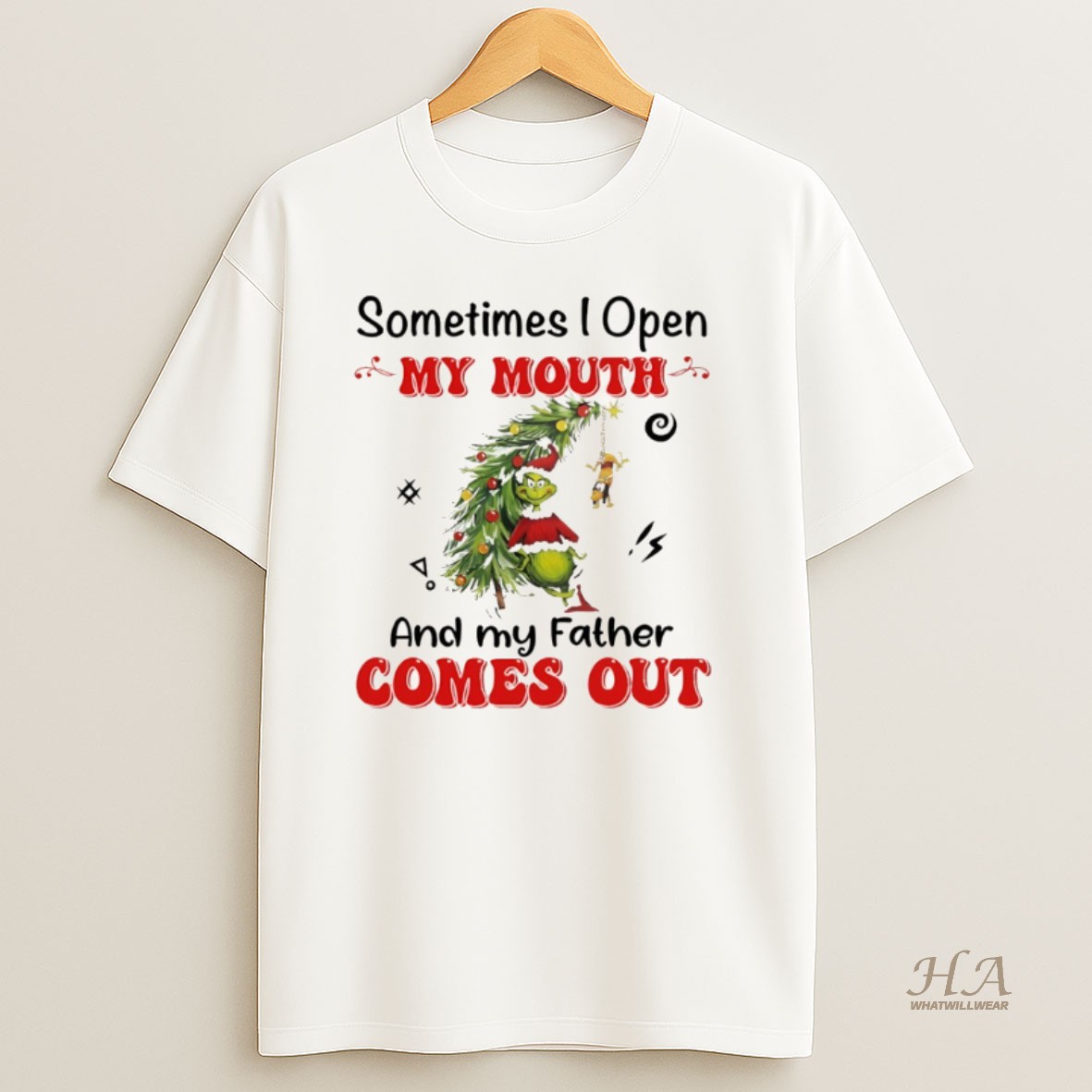 Official Grinch Santa Sometimes I Open My Mouth And My Father Comes Out Christmas Shirt