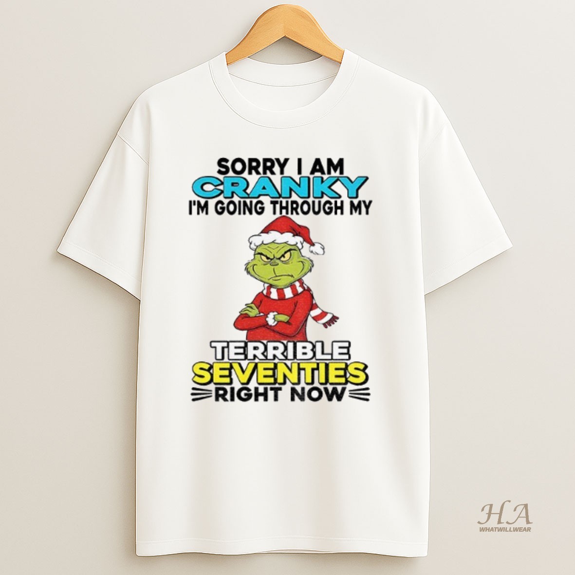Official Grinch Santa Sorry I Am Cranky Im Going Through My Terrible Seventies Right Now Christmas Shirt