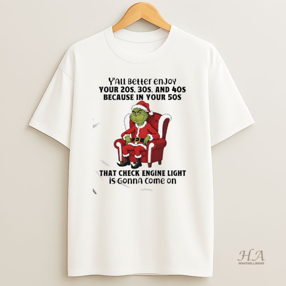 Official Grinch Santa Suit Yall Better Enjoy Your 20s 30s And 40s Because In Your 50s That Check Engine Light Is Gonna Come On Shirt