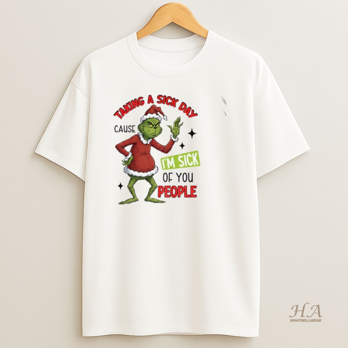 Official Grinch Santa Taking A Sick Day Because Im Sick Of You People Christmas T Shirt